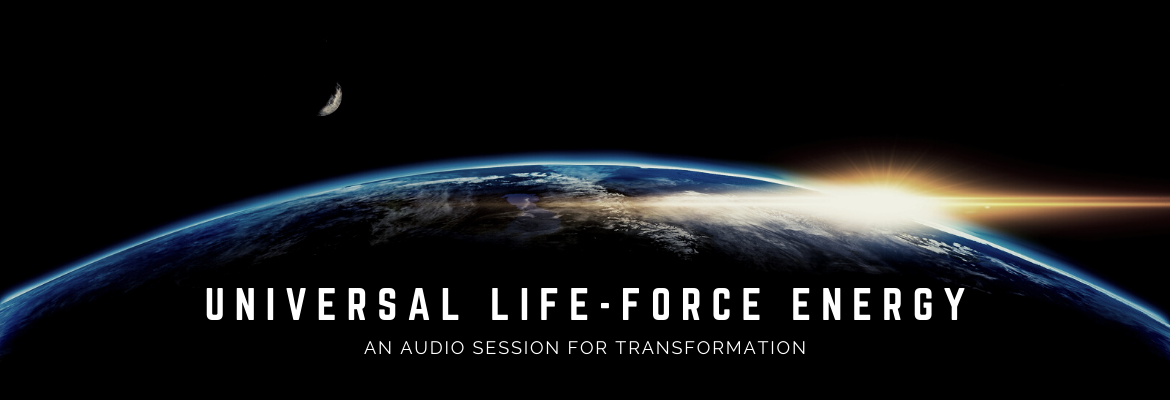 Universal Life-Force Energy Audio Session – My Personal Frequency